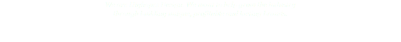 We are Highopes Design. We want to help grow the industry through building unique, profitable and lasting brands.