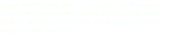 If you want to join forces on a project or learn more about what we can do for your brand, get in touch with us. We'd be glad to hear from you and answer any questions you have. 